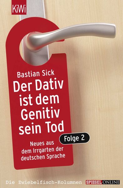 Der Dativ ist dem Genitiv sein Tod. Folge 02, Taschenbuch von Bastian Sick, Kiepenheuer & Witsch