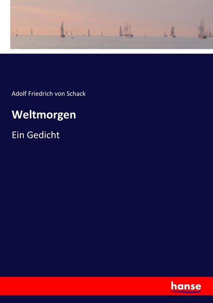 Weltmorgen, Taschenbuch von Adolf Friedrich Schack, Hansebooks, 9783743478091