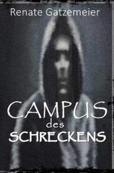 Campus des Schreckens, Taschenbuch von Renate Gatzemeier, Epubli, 9783748505938
