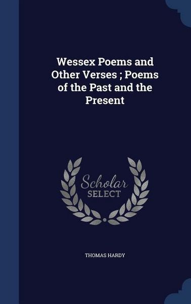 Produktbild: Wessex Poems and Other Verses; Poems of the Past and the Present
