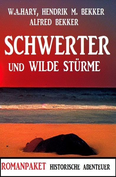 Produktbild: Schwerter und wilde St&uuml;rme: Romanpaket Historische Abenteuer