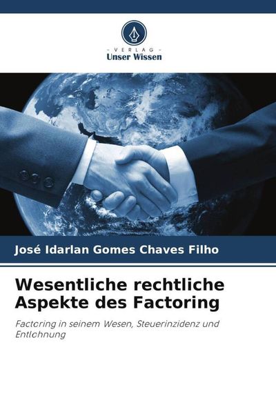 Wesentliche rechtliche Aspekte des Factoring, Taschenbuch von José Idarlan Gomes Chaves Filho, Verlag Unser Wissen, 9786205887516