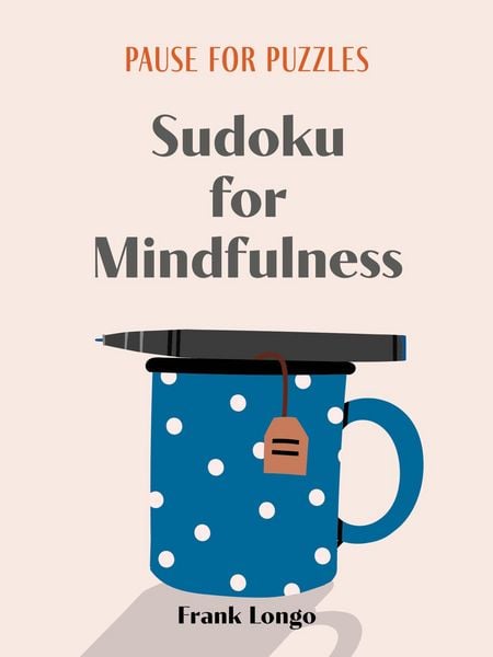 Pause for Puzzles: Sudoku for Mindfulness, Taschenbuch von Frank Longo, Workman, 9781454950288