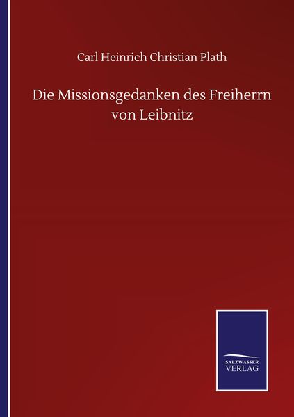 Produktbild: Die Missionsgedanken des Freiherrn von Leibnitz