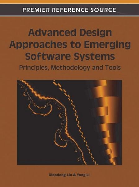 Produktbild: Advanced Design Approaches to Emerging Software Systems: Principles, Methodologies and Tools