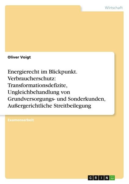 Verbraucherschutzrechtliche Aspekte des deutschen Energierechts im Blickpunkt - Transformationsdefizite, Ungleichbehandl, Taschenbuch von Oliver