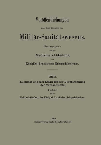Sublimat und sein Ersatz bei der Durchtränkung der Verbandstoffe, Taschenbuch von Medizinal-Abteilung des Königlich Preussischen Kri, Springer Berlin,