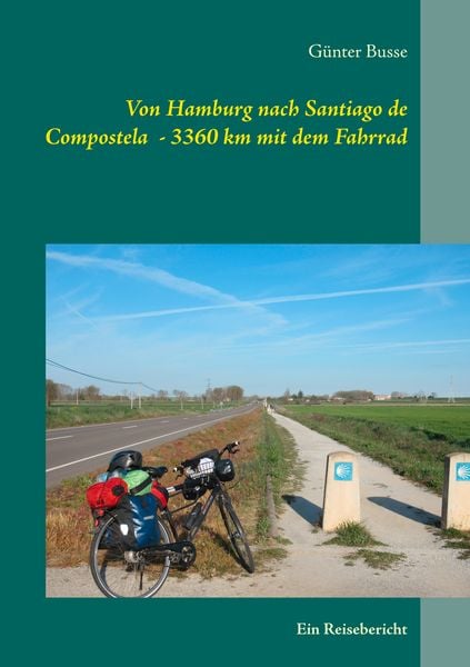 Produktbild: Von Hamburg nach Santiago de Compostela - 3360 km mit dem Fahrrad