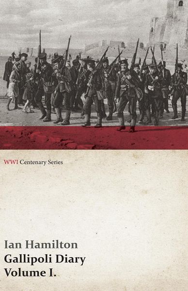 Produktbild: Gallipoli Diary, Volume I. (WWI Centenary Series)
