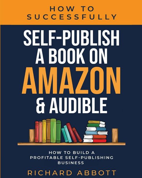 Produktbild: How To Successfully Self-Publish A Book On Amazon & Audible