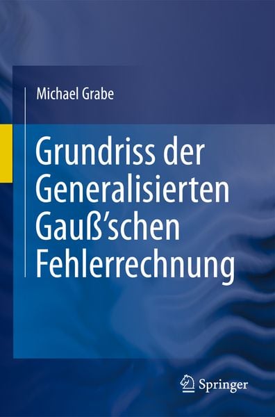 Produktbild: Grundriss der Generalisierten Gau&szlig;'schen Fehlerrechnung