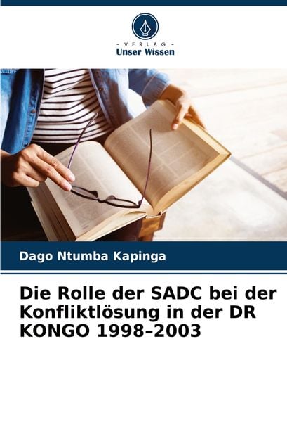 Produktbild: Die Rolle der SADC bei der Konfliktl&ouml;sung in der DR KONGO 1998-2003