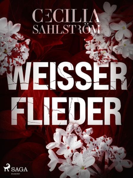 Weißer Flieder, Taschenbuch von Cecilia Sahlström, Saga Egmont Bücher, 978-3-86974-956-3
