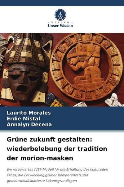 Produktbild: Gr&uuml;ne zukunft gestalten: wiederbelebung der tradition der morion-masken