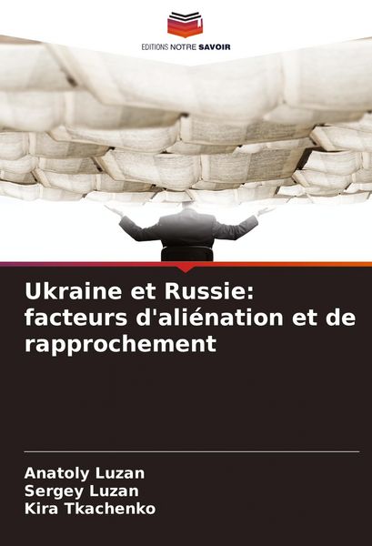 Produktbild: Ukraine et Russie: facteurs d'ali&eacute;nation et de rapprochement