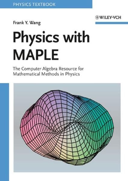 Physics with MAPLE, Taschenbuch von Frank Y. Wang, Wiley-VCH, 9783527406401
