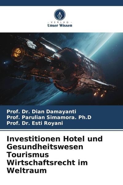 Produktbild: Investitionen Hotel und Gesundheitswesen Tourismus Wirtschaftsrecht im Weltraum