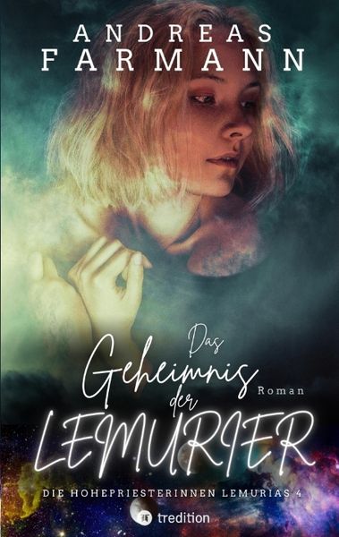 Produktbild: Das Geheimnis der Lemurier - Eine Hohepriesterin kämpft um Gaia, die Liebe und ihr Leben