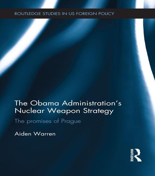 Produktbild: The Obama Administration's Nuclear Weapon Strategy