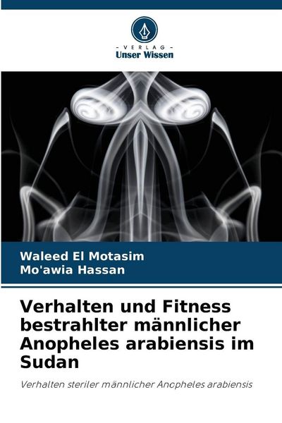 Produktbild: Verhalten und Fitness bestrahlter m&auml;nnlicher Anopheles arabiensis im Sudan