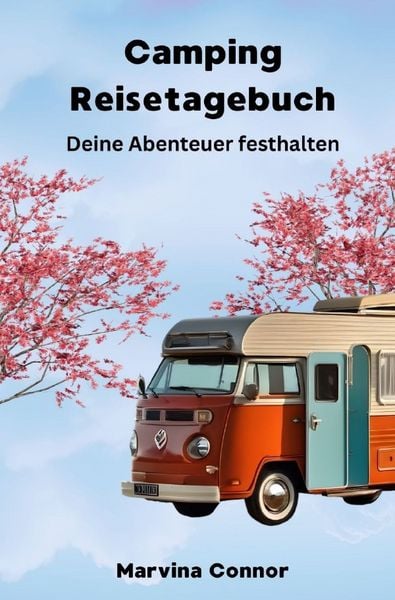 Camping Reisetagebuch, Taschenbuch von Marvina Connor, Epubli, 978-3-8197-2128-1