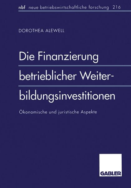 Produktbild: Die Finanzierung betrieblicher Weiterbildungsinvestitionen