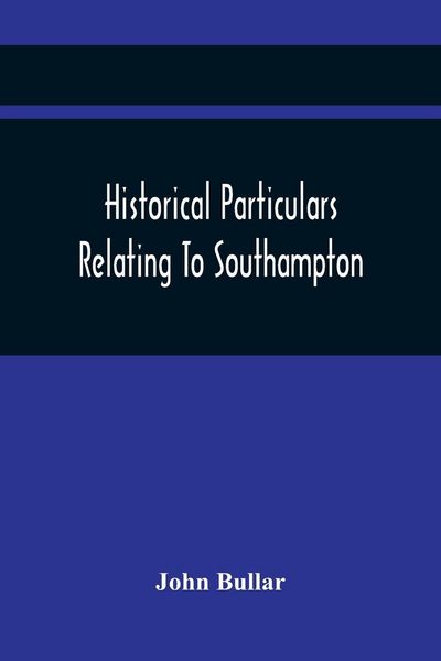 Produktbild: Historical Particulars Relating To Southampton