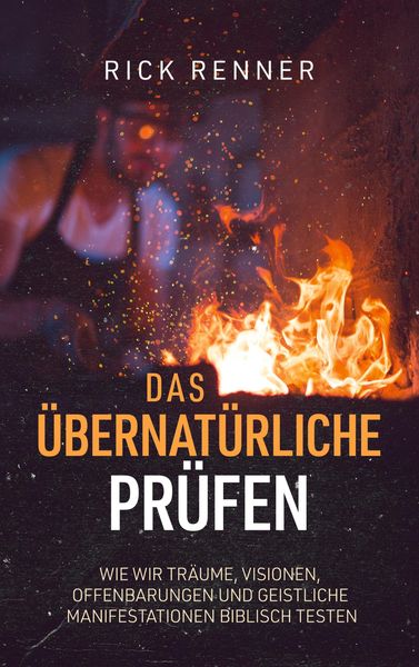 Das Übernatürliche prüfen, Taschenbuch von Rick Renner, Thron-Schriften Verlag, 9783911538046