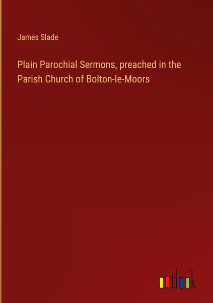 Produktbild: Plain Parochial Sermons, preached in the Parish Church of Bolton-le-Moors