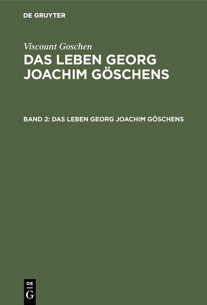 Produktbild: Viscount Goschen: Das Leben Georg Joachim G&ouml;schens. Band 2