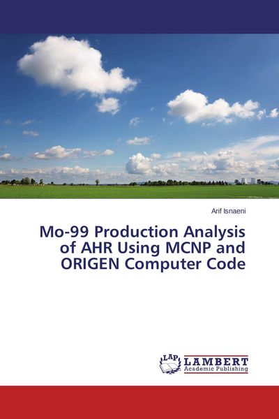 Produktbild: Mo-99 Production Analysis of AHR Using MCNP and ORIGEN Computer Code