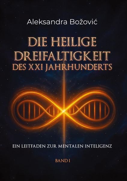 Produktbild: Die Heilige Dreifaltigkeit des Xxi Jahrhunderts - ein Leitfaden Zur Mentalen Intelligenz