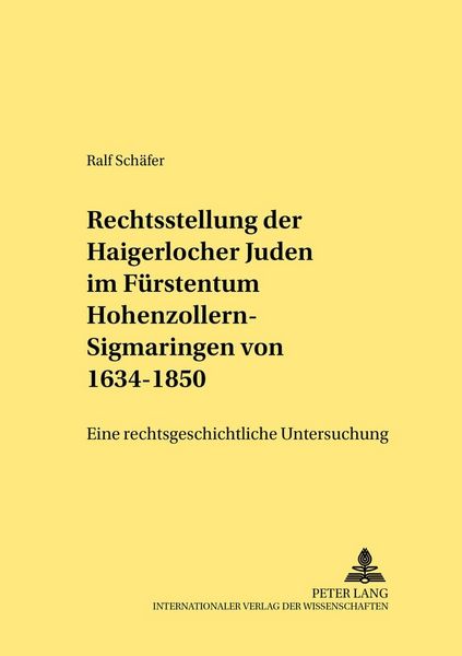 Produktbild: Die Rechtsstellung der Haigerlocher Juden im F&uuml;rstentum Hohenzollern-Sigmaringen von 1634-1850