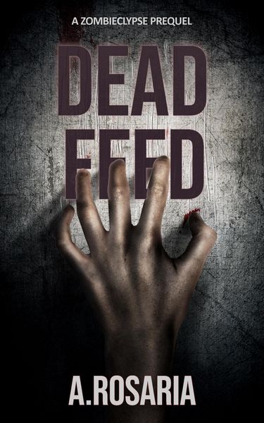 Produktbild: Dead Feed (Zombieclypse, #0)