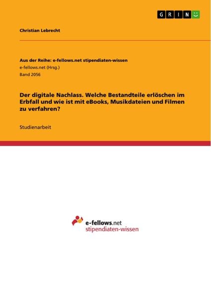Produktbild: Der digitale Nachlass. Welche Bestandteile erl&ouml;schen im Erbfall und wie ist mit eBooks, Musikdateien und Filmen zu verfahren?