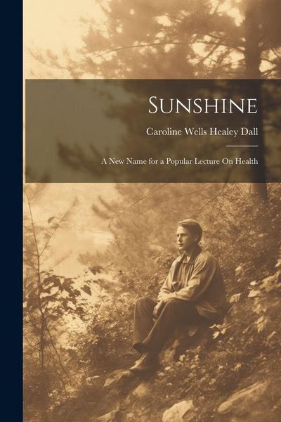 Produktbild: Sunshine: A New Name for a Popular Lecture On Health