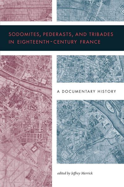 Produktbild: Sodomites, Pederasts, and Tribades in Eighteenth-Century France