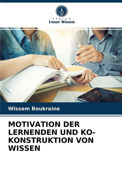Produktbild: MOTIVATION DER LERNENDEN UND KO-KONSTRUKTION VON WISSEN