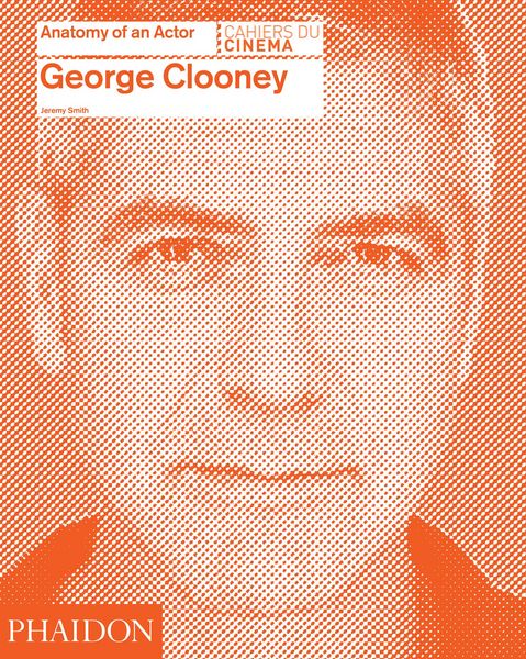 Produktbild: George Clooney: Anatomy of an Actor