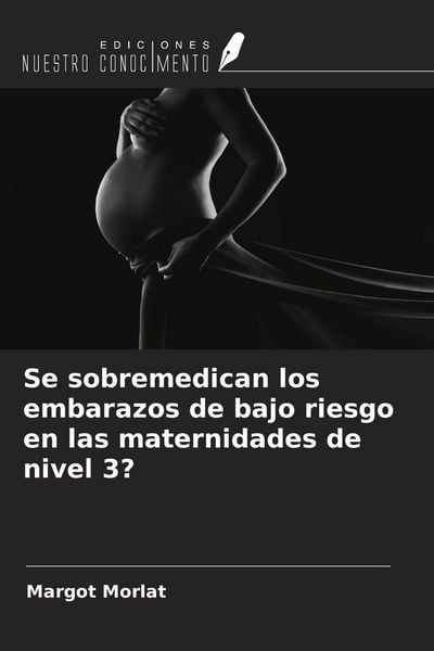 Produktbild: Se sobremedican los embarazos de bajo riesgo en las maternidades de nivel 3?
