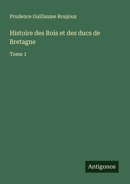 Produktbild: Histoire des Rois et des ducs de Bretagne