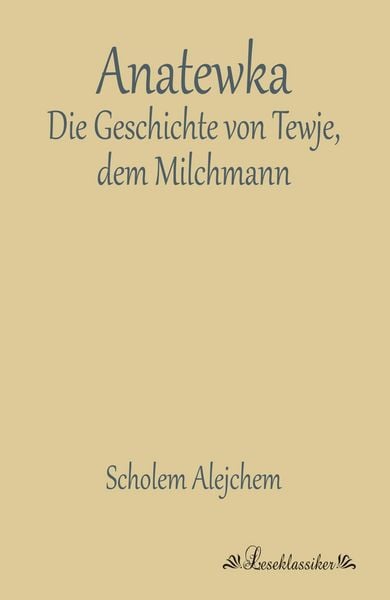 Anatewka, Taschenbuch von Scholem Alejchem, Leseklassiker, 978-3-95563-092-8