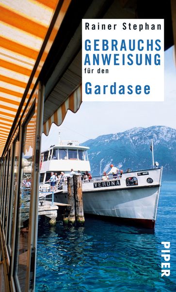 E-Book Gebrauchsanweisung für den Gardasee vom Piper-Verlag