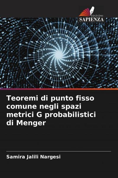 Produktbild: Teoremi di punto fisso comune negli spazi metrici G probabilistici di Menger