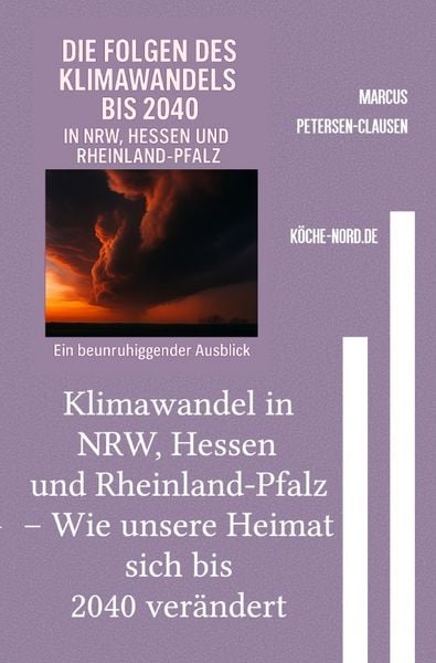Produktbild: Klimawandel in NRW, Hessen und Rheinland-Pfalz &ndash; Wie unsere Heimat sich bis 2040 ver&auml;ndert