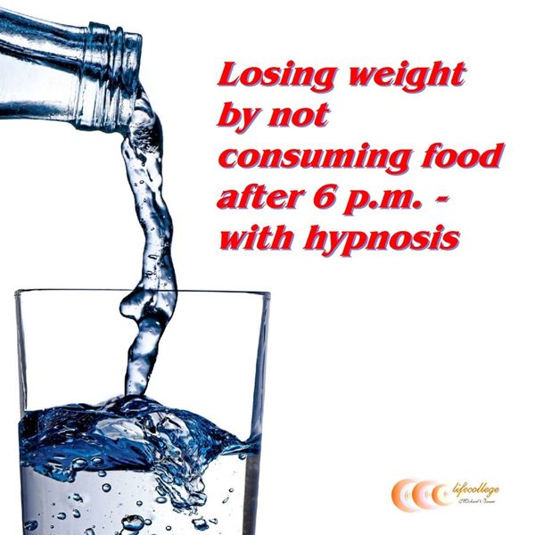 Produktbild: Losing weight by not consuming food after 6 p.m - with hypnosis