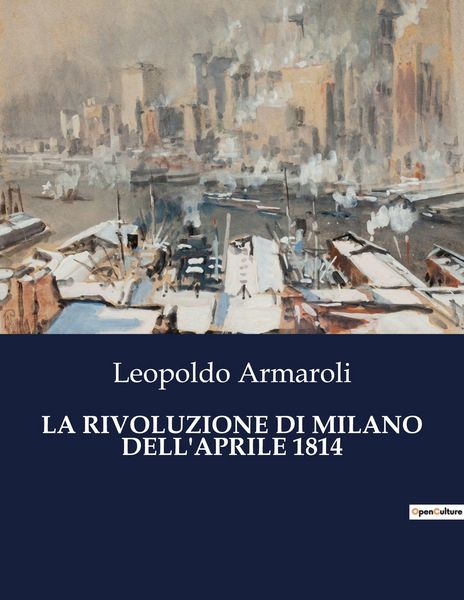 Produktbild: La Rivoluzione Di Milano Dell'aprile 1814