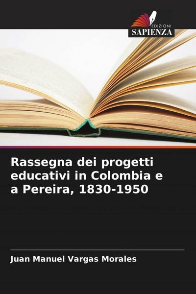 Produktbild: Rassegna dei progetti educativi in Colombia e a Pereira, 1830-1950