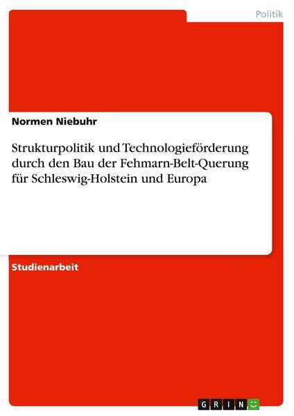Produktbild: Strukturpolitik und Technologief&ouml;rderung durch den Bau der Fehmarn-Belt-Querung f&uuml;r Schleswig-Holstein und Europa