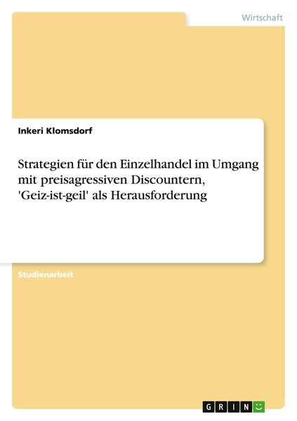 Produktbild: Strategien f&uuml;r den Einzelhandel im Umgang mit preisagressiven Discountern, 'Geiz-ist-geil' als Herausforderung